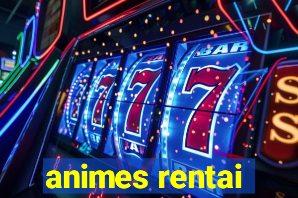 animes rentai